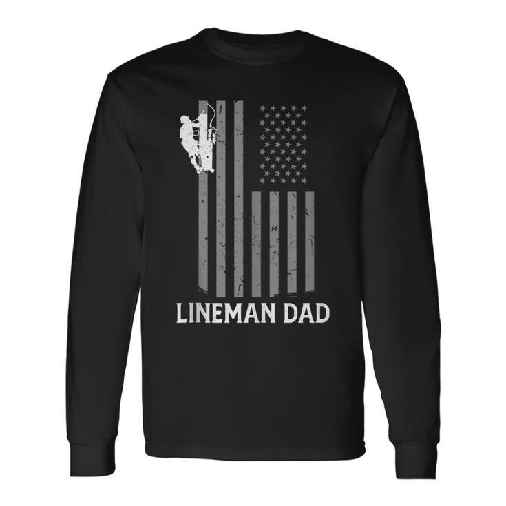 Lineman Dad American Flag Electric Cable Lineman Long Sleeve T-Shirt