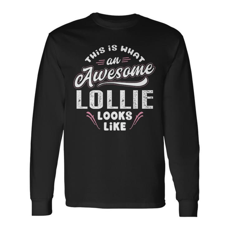Lollie Grandma This Is What An Awesome Lollie Looks Like Long Sleeve T-Shirt
