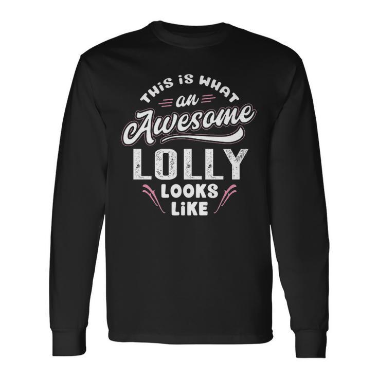Lolly Grandma This Is What An Awesome Lolly Looks Like Long Sleeve T-Shirt Gifts ideas