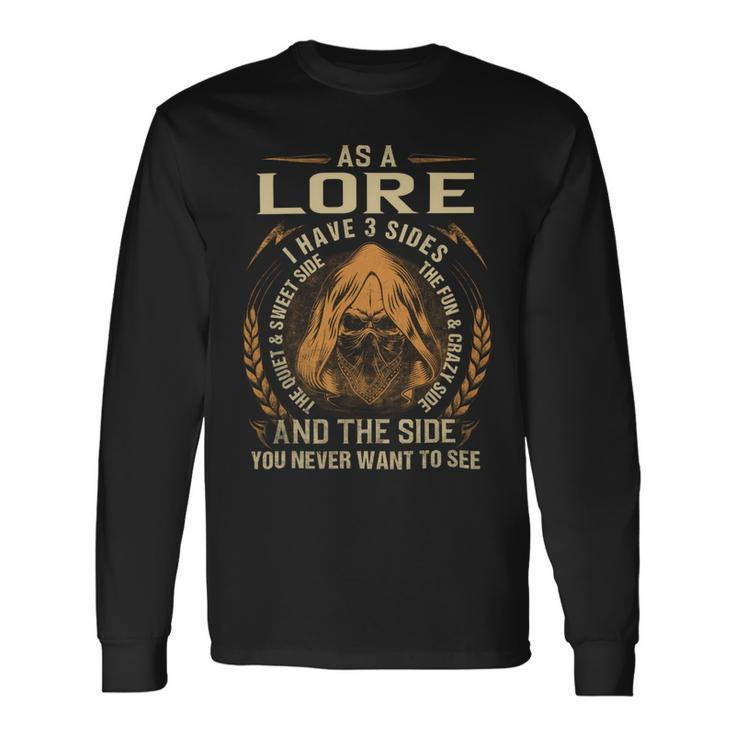 As A Lore I Have A 3 Sides And The Side You Never Want To See Long Sleeve T-Shirt Gifts ideas