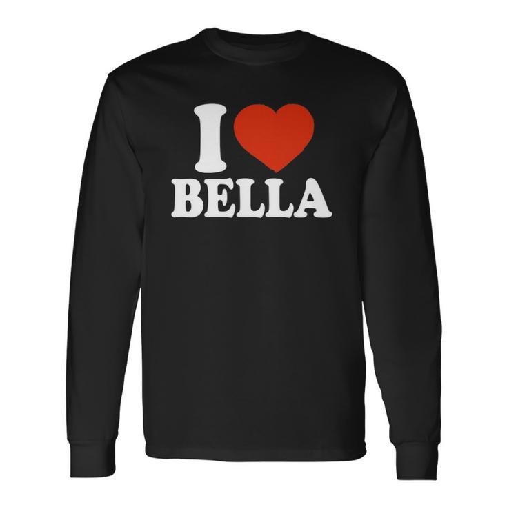 I Love Bella I Heart Bella Red Heart Valentine Long Sleeve T-Shirt T-Shirt