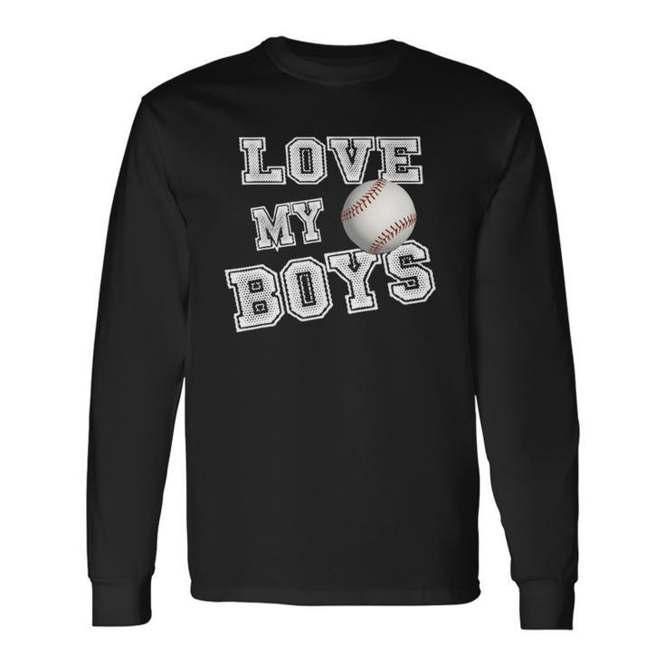 I Love My Boys Baseball For Moms-Cute Baseball Mom Long Sleeve T-Shirt T-Shirt