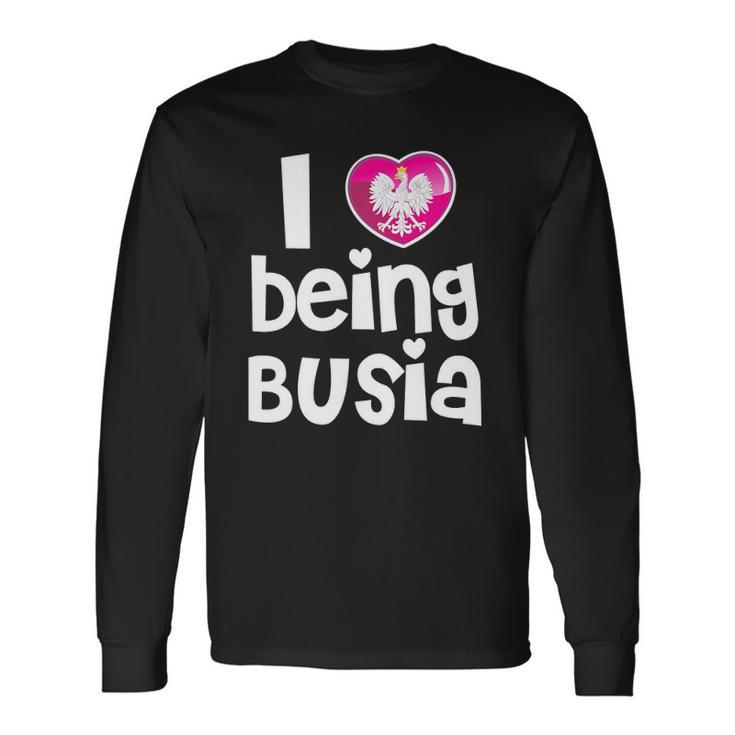 I Love Being Busia Polish Grandmother Long Sleeve T-Shirt T-Shirt