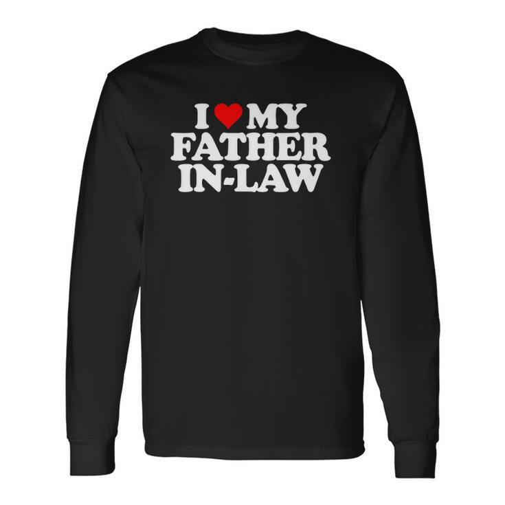 I Love My Father In Law Heart Fun Tee Long Sleeve T-Shirt T-Shirt