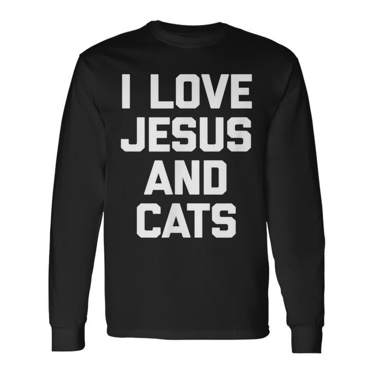 I Love Jesus & Cats Cat Owner Cats Lover Jesus Long Sleeve T-Shirt Gifts ideas