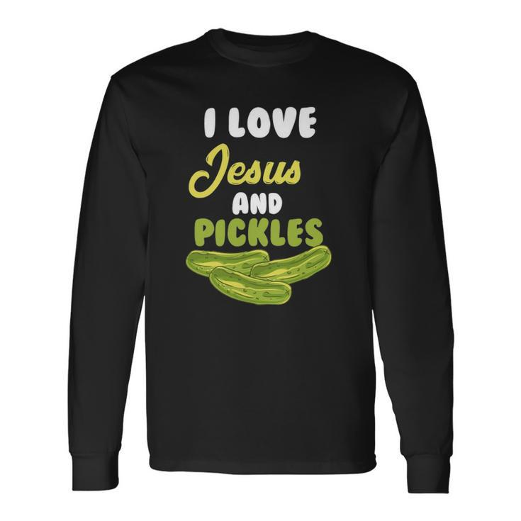 I Love Jesus & Pickles Religious Vegetarian Pickle Lover Long Sleeve T-Shirt T-Shirt