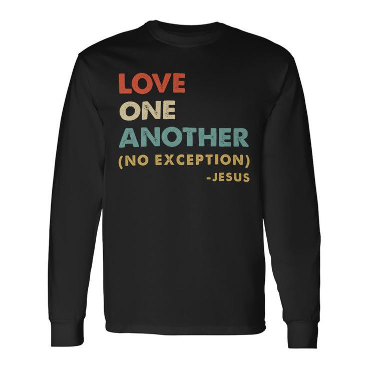 Love One Another No Exceptions Jesus Christ Christian Lover 260220B Long Sleeve T-Shirt