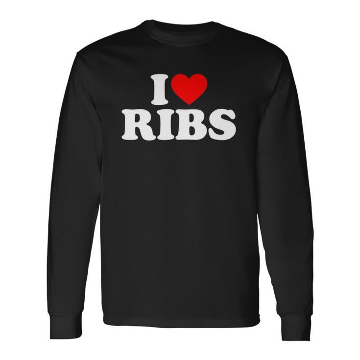 I Love Ribs I Heart Ribs Food Lover Long Sleeve T-Shirt T-Shirt Gifts ideas