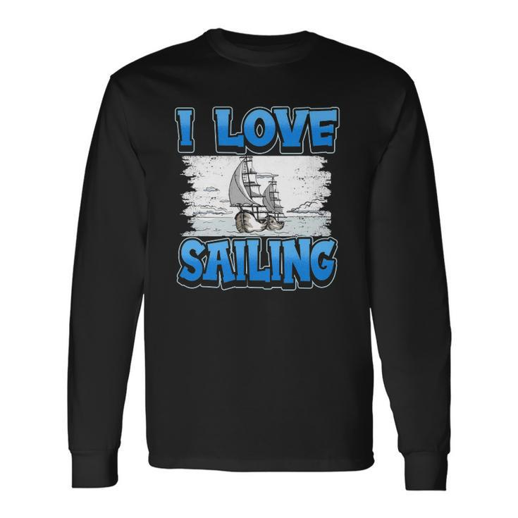 I Love Sailing Sailor Boat Ocean Ship Captain Long Sleeve T-Shirt T-Shirt