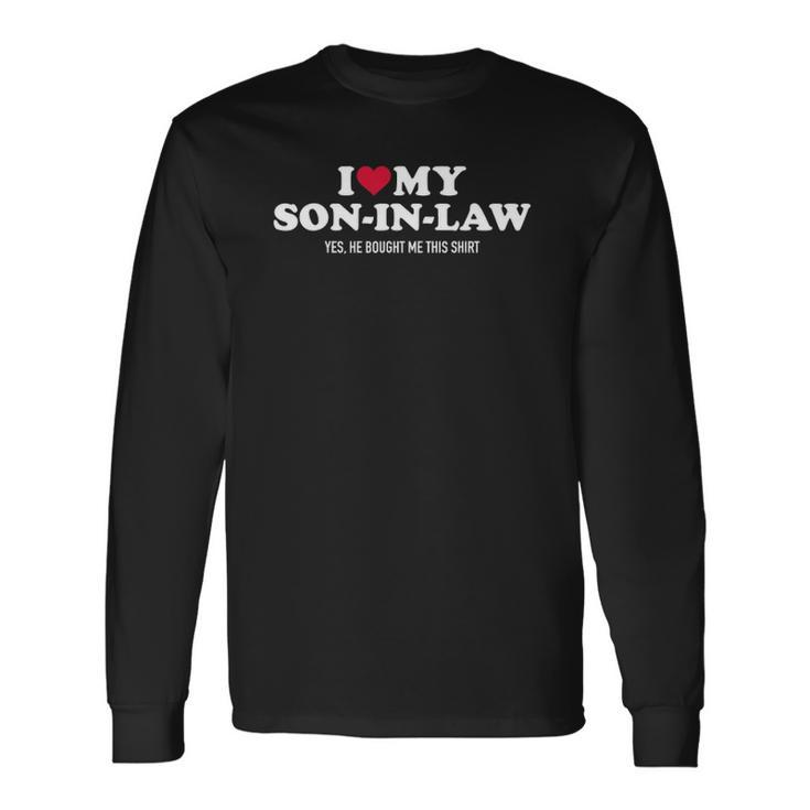 I Love My Son-In-Law For Father-In-Law Long Sleeve T-Shirt T-Shirt