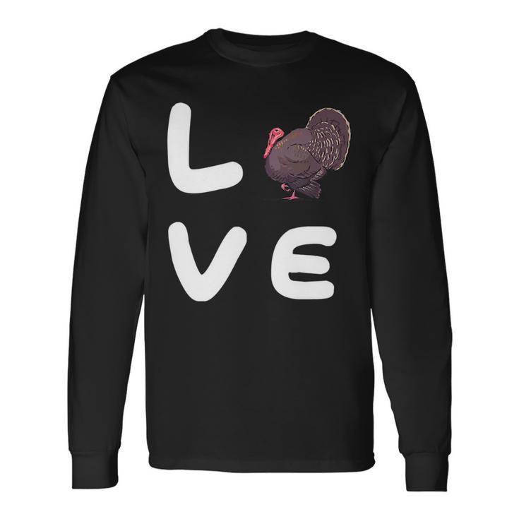 Love Turkeys Funny Turkey Thanksgiving 16 Shirt Unisex Long Sleeve