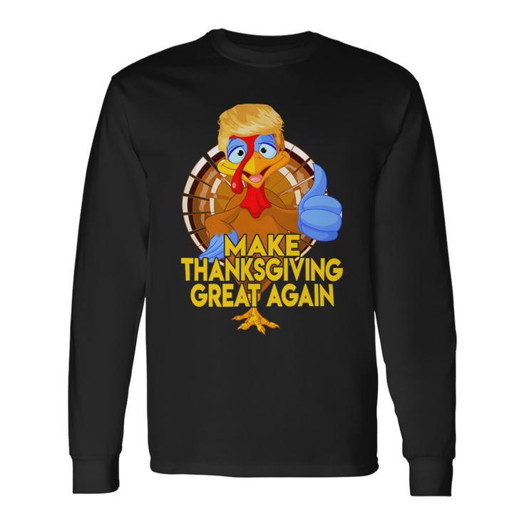 Make Thanksgiving Great Again Funny 2 Shirt Unisex Long Sleeve