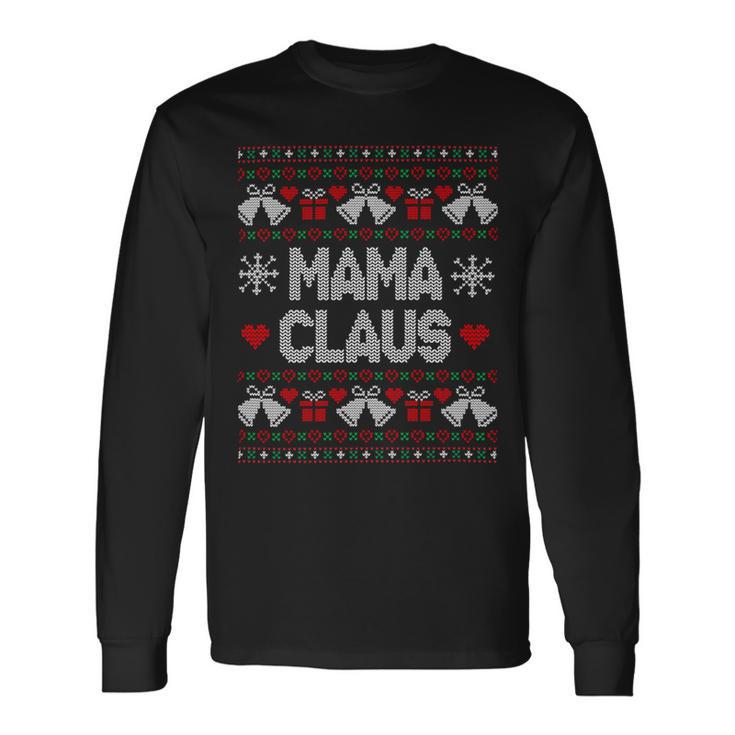 Mama Claus Christmas Ugly Sweater Unisex Long Sleeve