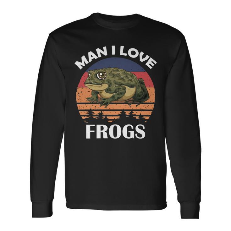 Man I Love Frogs Funny Retro Frog Unisex Long Sleeve