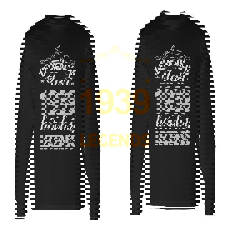 March 1939 Birthday Life Begins In March 1939 V2 Long Sleeve T-Shirt