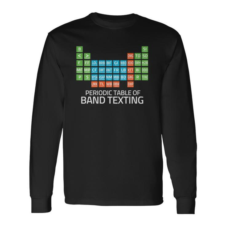 Marching Band Periodic Table Of Band Texting Elements Long Sleeve T-Shirt
