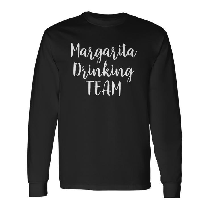Margarita Drinking Team Cinco De Mayo Long Sleeve T-Shirt T-Shirt