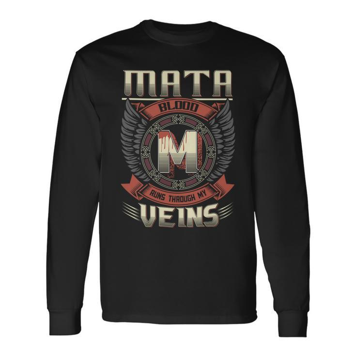 Mata Blood Run Through My Veins Name V5 Long Sleeve T-Shirt Gifts ideas