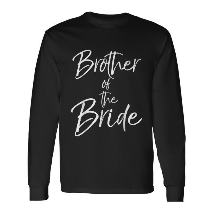 Matching Bridal Party For Brother Of The Bride Long Sleeve T-Shirt