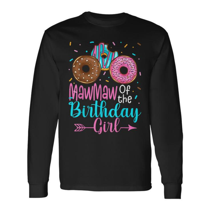 Mawmaw Of The Birthday Girl Donut Party Matching Long Sleeve T-Shirt