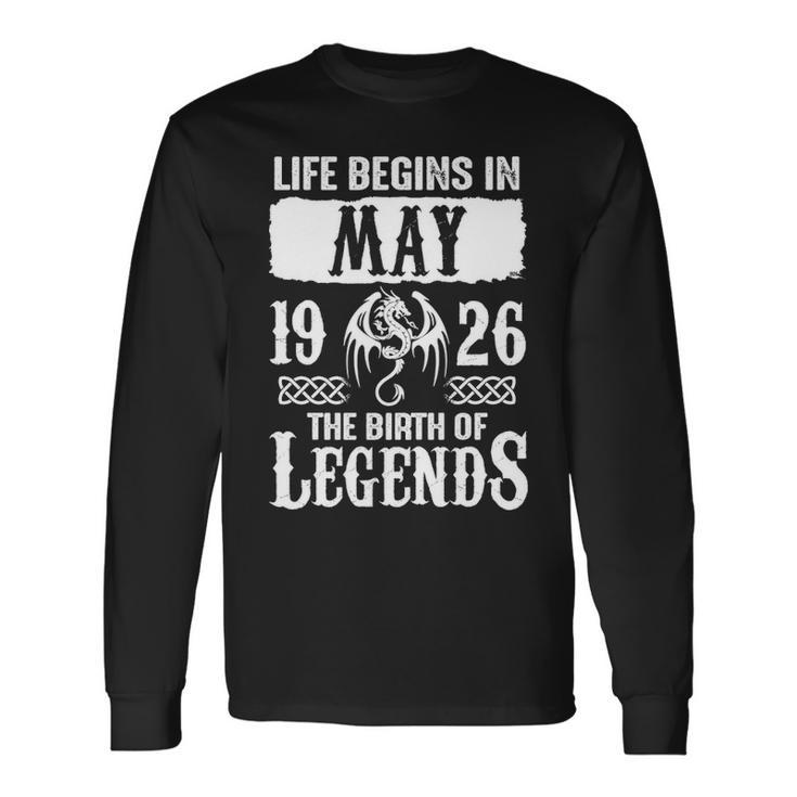 May 1926 Birthday Life Begins In May 1926 Long Sleeve T-Shirt