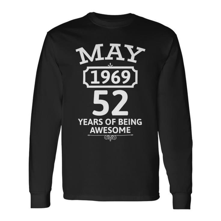 May 1969 52 Years Of Being Awesome 52Nd Birthday 52 Years Old Unisex Long Sleeve