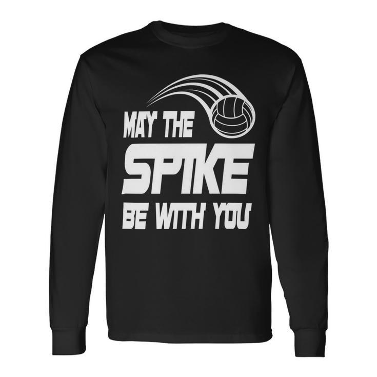 May The Spike Be With You Funny Volleyball Unisex Long Sleeve