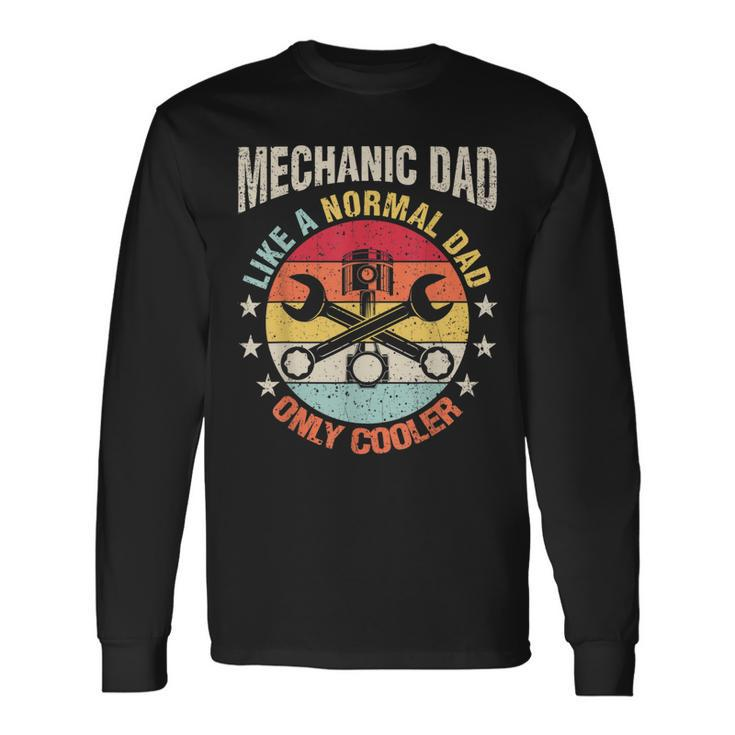 Mechanic Dad Like A Regular Father For Him V2 Long Sleeve T-Shirt
