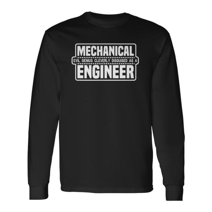 Mechanical Engineer Evil Genius Cleverly Long Sleeve T-Shirt T-Shirt