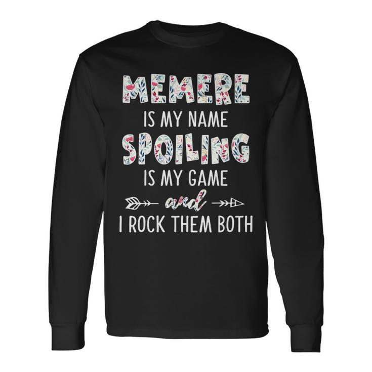 Memere Grandma Memere Is My Name Spoiling Is My Game Long Sleeve T-Shirt