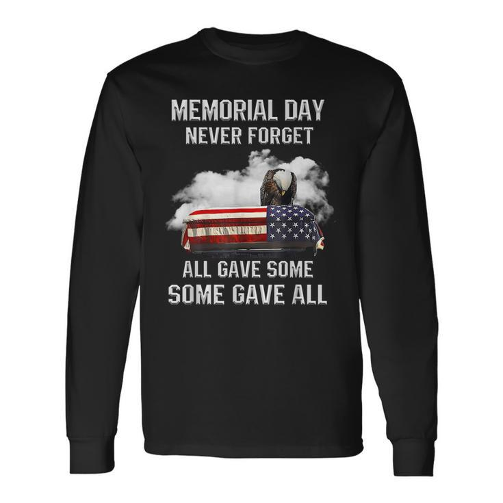 Memorial Day Never Forget All Gave Some Some Gave All Long Sleeve T-Shirt T-Shirt