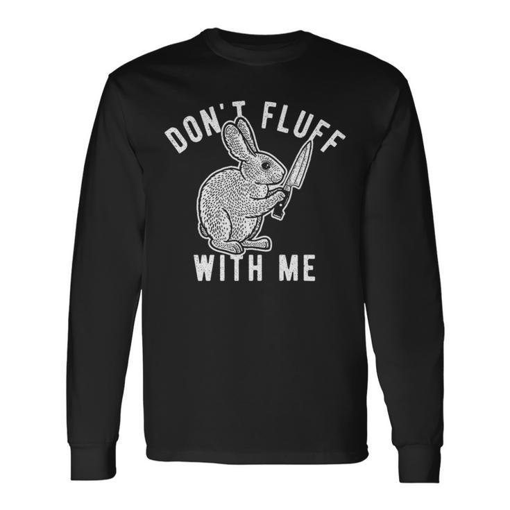 Mens Dont Fluff With Me Tshirt Funny Bunny Rabbit Easter Graphic Novelty Tee  176 Trending Unisex Long Sleeve