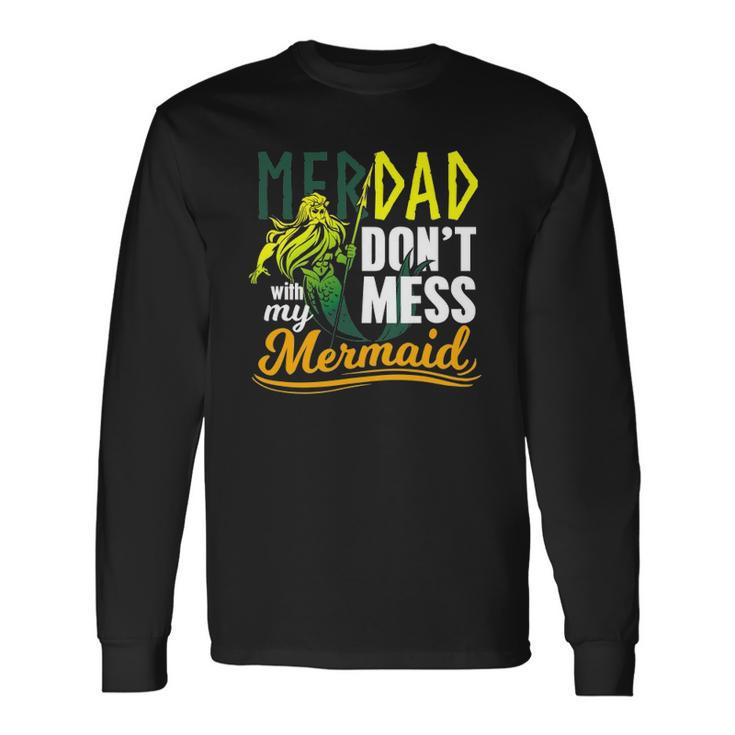 Merdad Quote Dont Mess With My Mermaid Long Sleeve T-Shirt T-Shirt