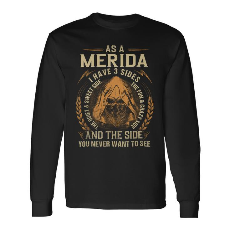 As A Merida I Have A 3 Sides And The Side You Never Want To See Long Sleeve T-Shirt