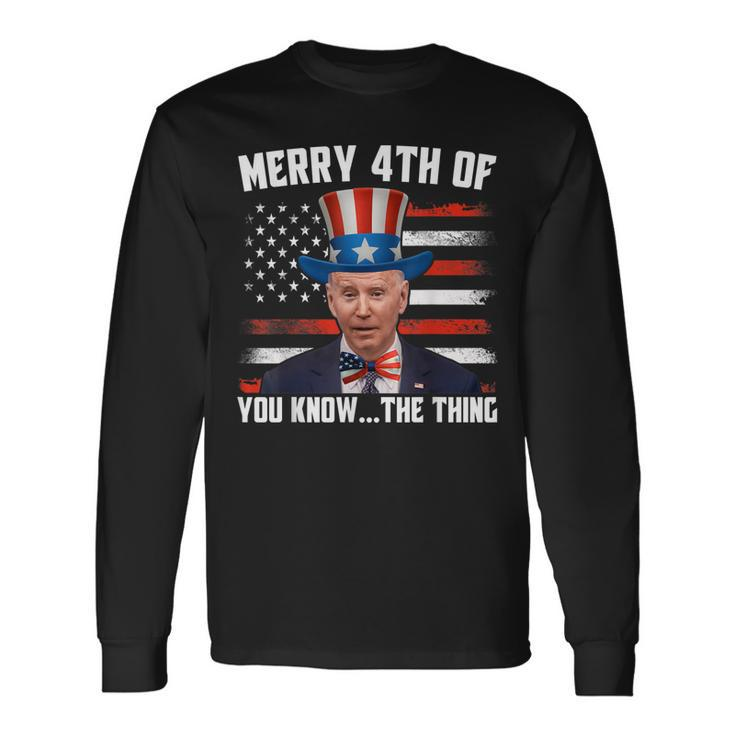 Merry Happy 4Th Of You Know The Thing Biden Confused Long Sleeve T-Shirt