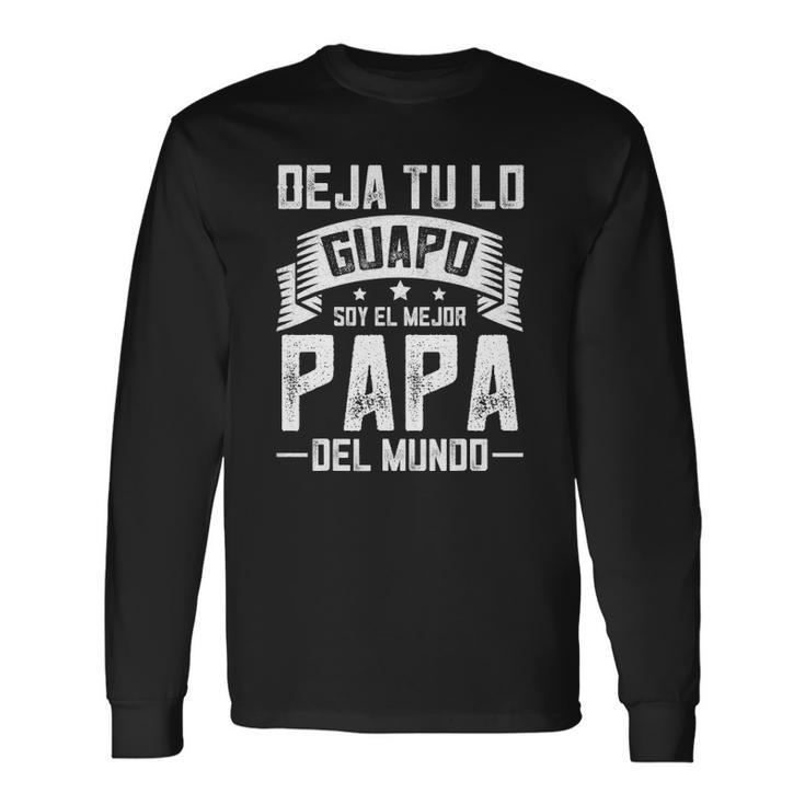 Mexican Mejor Papa Dia Del Padre Camisas Fathers Day Long Sleeve T-Shirt T-Shirt