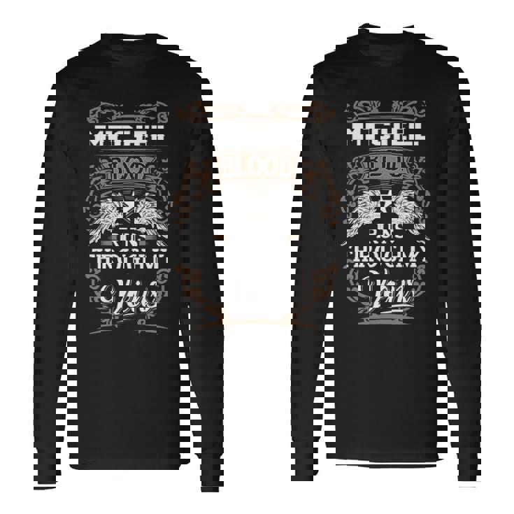Mitchell Name Mitchell Blood Runs Throuh My Veins Long Sleeve T-Shirt