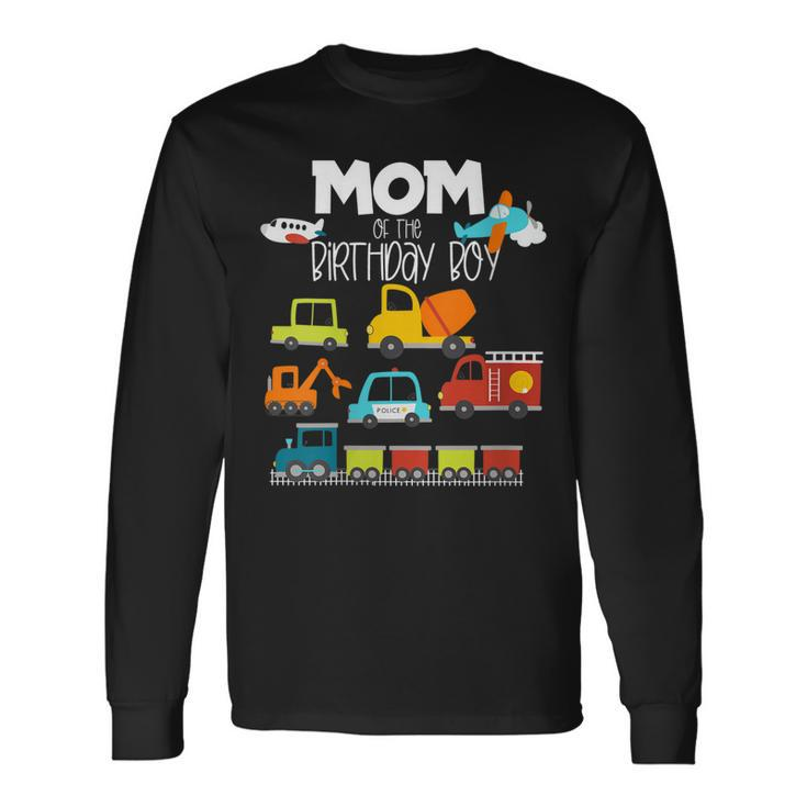 Mom Of The Birthday Boy Matching Train Car Fire Truck Long Sleeve T-Shirt
