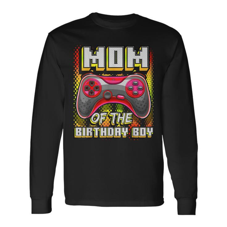 Mom Of The Birthday Boy Matching Video Gamer Birthday Party Long Sleeve T-Shirt
