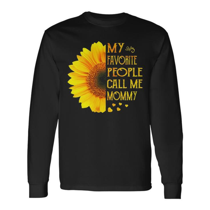 Mommy My Favorite People Call Me Mommy Long Sleeve T-Shirt