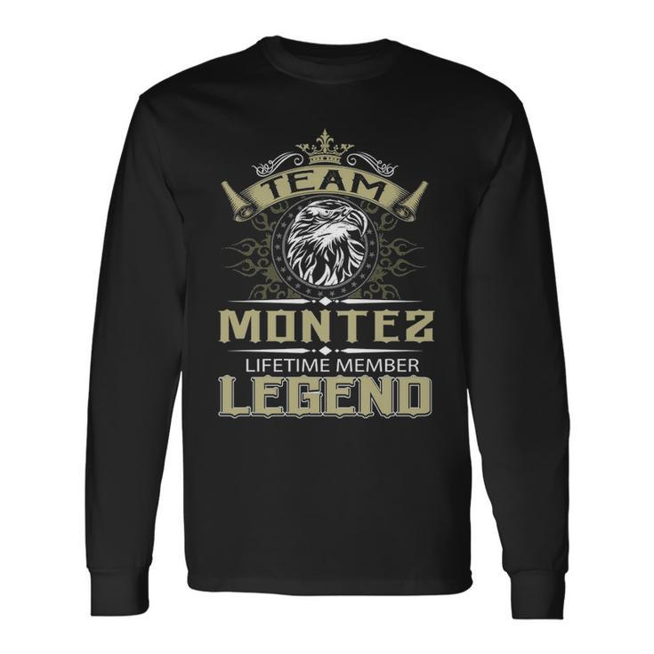 Montez Name Team Montez Lifetime Member Legend Long Sleeve T-Shirt