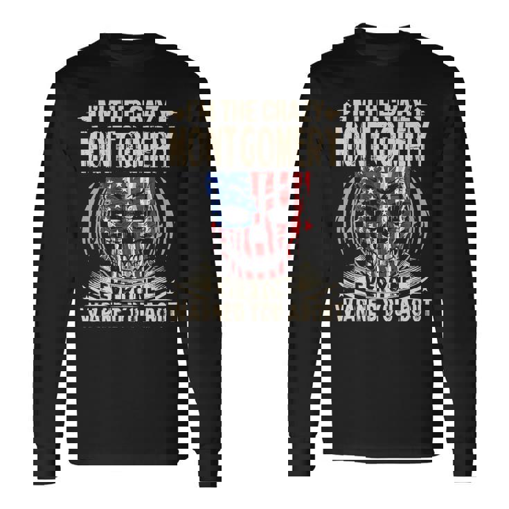 Montgomery Name Im The Crazy Montgomery Long Sleeve T-Shirt