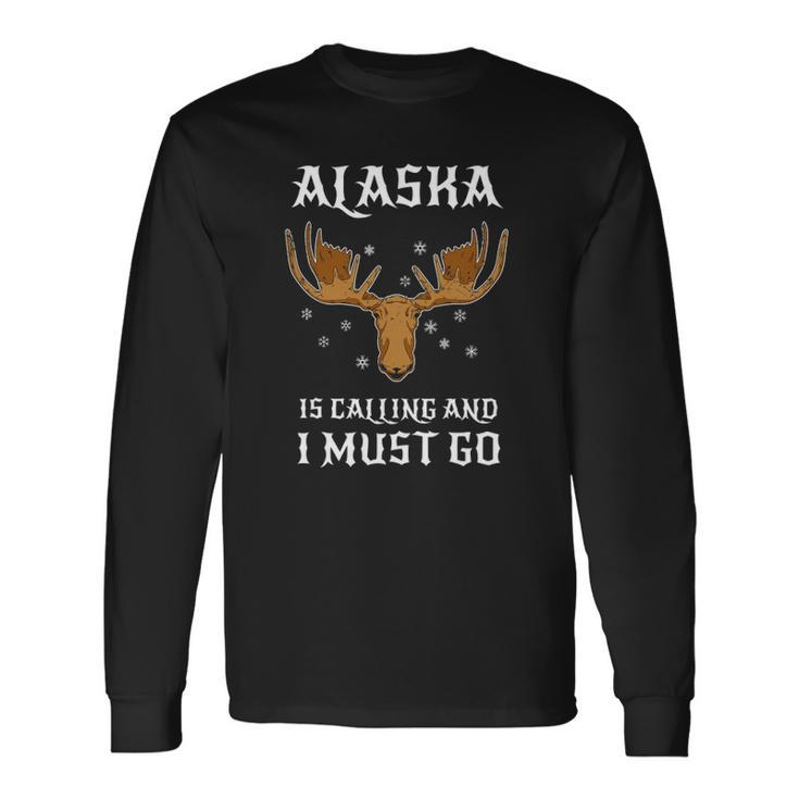 Moose Hunting Canada Elk Alaska Is Calling And I Must Go Long Sleeve T-Shirt T-Shirt