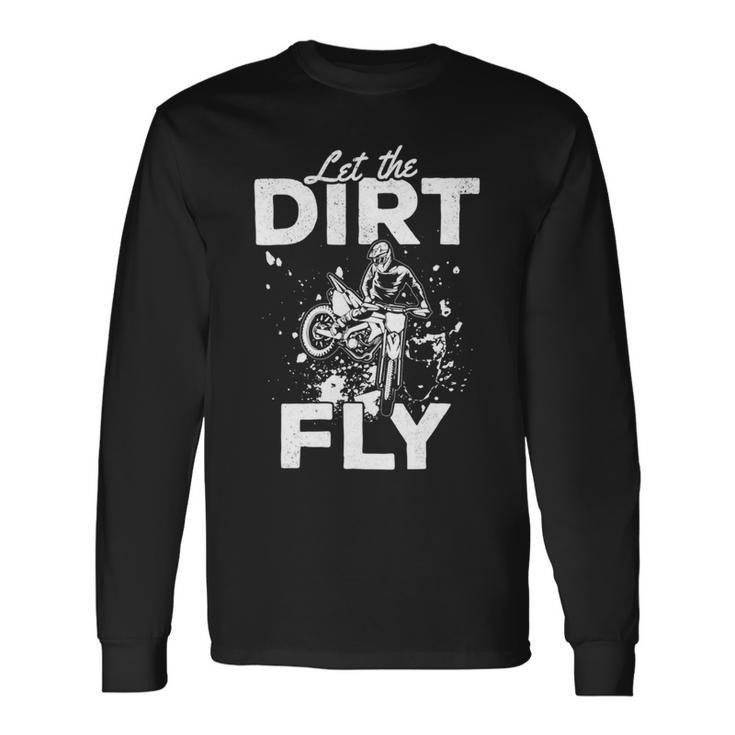 Motorcycle Let The Dirt Fly Dirtbike 494 Shirt Unisex Long Sleeve