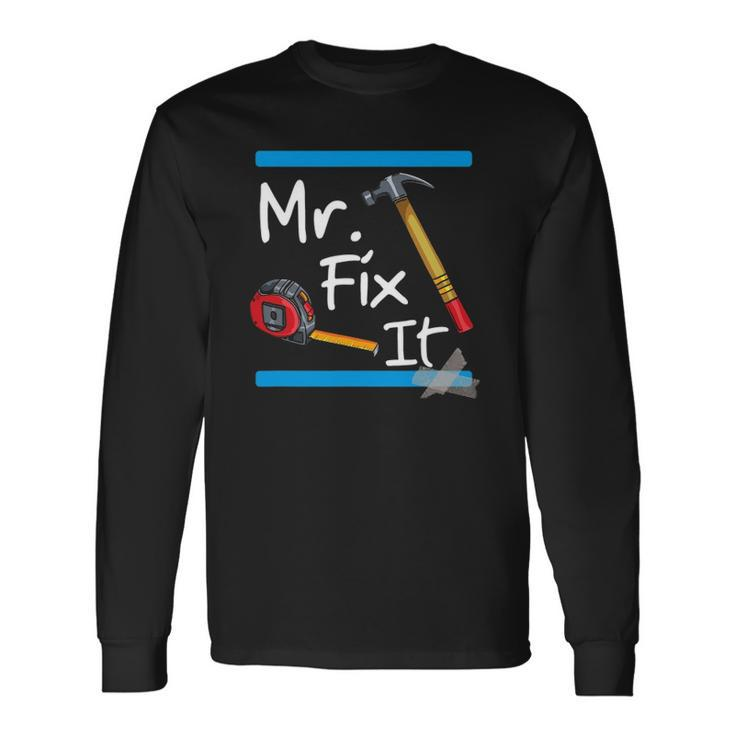 Mr Fix It Fixer Upper Tools Long Sleeve T-Shirt T-Shirt
