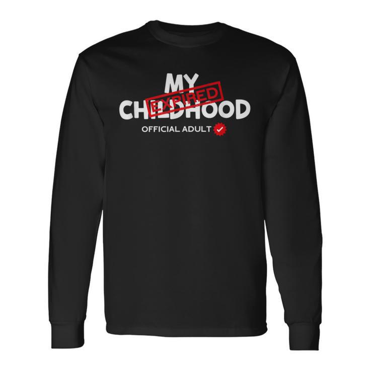 My Childhood Expired Official Adult Funny Birthday   189 Trending Shirt Unisex Long Sleeve