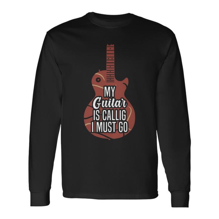 My Guitar Is Calling And I Must Go  525 Trending Shirt Unisex Long Sleeve