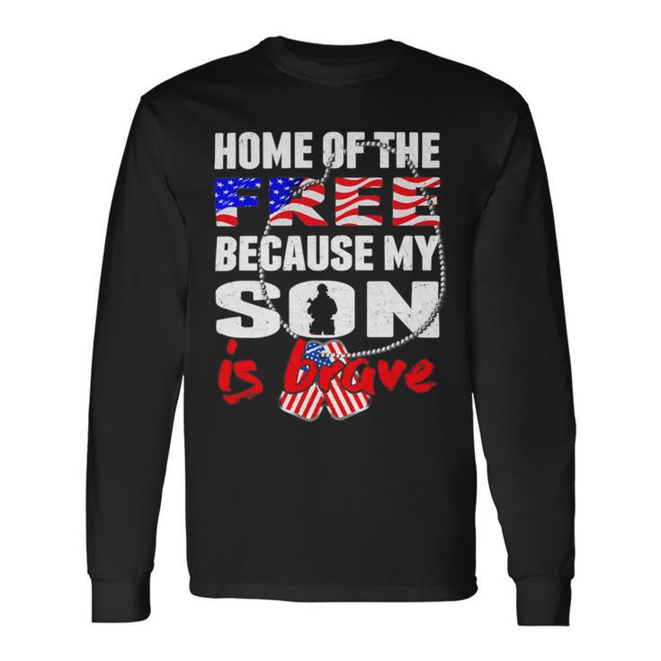 My Son Is Brave Home Of The Free Proud 716 Shirt Unisex Long Sleeve