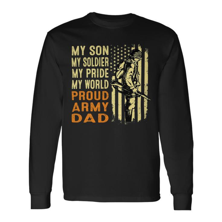 My Son Is Soldier Proud Military Dad 715 Shirt Unisex Long Sleeve