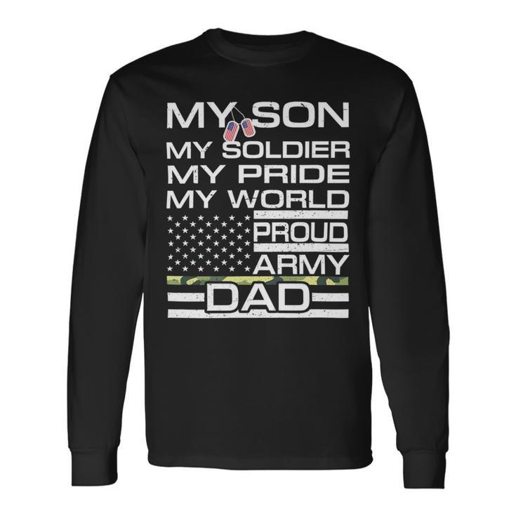 My Son My Soldier Hero Proud Army Dad 702 Shirt Unisex Long Sleeve